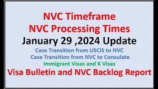 NVC Processing Times As of January 29, 2024 || February Visa Bulletin || January  NVC Backlog Report