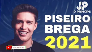 JP O PRÍNCIPE NOVO - PISEIRO BREGA 2021 - REPERTÓRIO ATUALIZADO