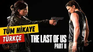 The Last of Us Part 2 Hikayesi Türkçe Dublaj | TLOU Oyun Hikayesi Serisi