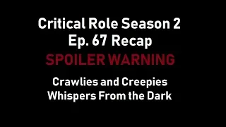 Critical Role Recap Season 2 Episode 67