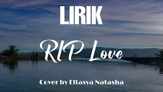 RIP Love - Fauozia cover by Eltasya Natasha (Lirik)