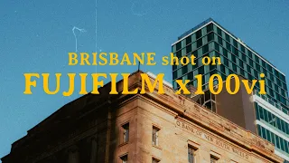 brisbane shot on Fujifilm x100vi