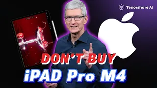 Don't Buy iPad Pro M4 2024 - Is It Worth Such High Price?