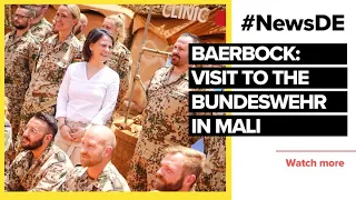Foreign Minister Baerbock visits Bundeswehr soldiers in Mali | #NewsDE