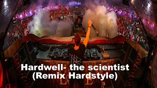 Hardwell - The Scientist (Remix Hardstyle)