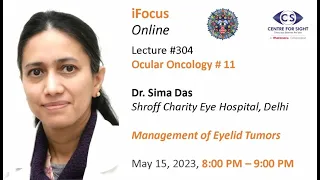 MANAGEMENT OF EYELID TUMORS by Dr Sima Das, Monday, May 15, 8:00 PM to 9:00 PM