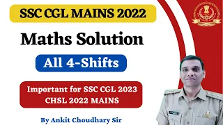 SSC CGL 2022 Mains Paper Solution | All 4 Shifts Maths Solutions by Ankit Sir #ssccgl