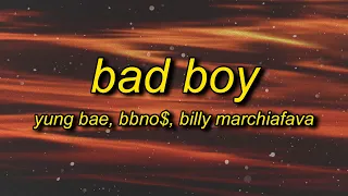 Yung Bae, bbno$, Billy Marchiafava - Bad Boy (Lyrics) | i'm a bad boy doing good things