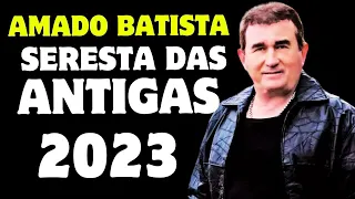 SERESTA 2023: AS CANÇÕES INESQUECÍVEIS DE AMADO BATISTA