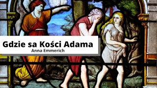 Gdzie sa Kości Adama Anna Emmerich | 🕯 Bl Anna Emmerich i Wizje | Anna Emmerich i Jej Wizje