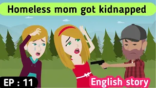 Homeless mom part 11 | English story | English animation | English story | Sunshine English