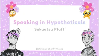 speaking in hypotheticals | sakuatsu fluff | haikyuu texts