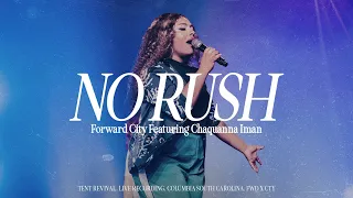 NO RUSH (feat. Chaquanna Iman) | Forward City & Travis Greene