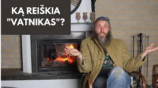 Ką Reiškia Žodis "Vatnikas"?