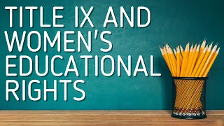 Title IX: The 1972 Legislation That Gave Women Equal Educational Access as to Men