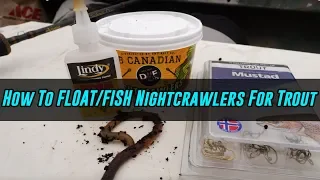 How To Fish & FLOAT Nightcrawlers Off The Bottom For Trout Fishing