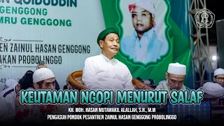 Keutamaan Ngopi Menurut Salaf - KH. Moh. Hasan Mutawakkil Alallah - MAJELIS TaMRU GENGGONG