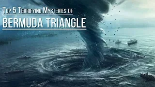 Top 5 Terrifying Mysteries of Bermuda Triangle!
