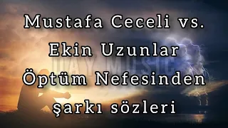 Mustafa Ceceli & Ekin Uzunlar - Öptüm Nefesinden (lyrics-şarkı sözleri)