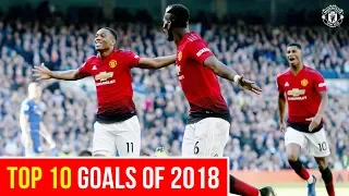 Top 10 | Goals of 2018 | Manchester United | Best of 2018