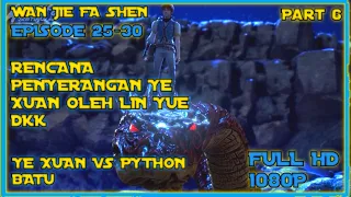 Ye Xuan Melawan Binatang Sihir Python Batu - Alur Cerita Donghua || Wan Jie Fa Shen (Part 6)