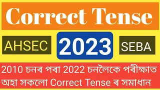 2023 Correct Tense// correct tense for class 12 AHSEC // class X SEBA// from 2010 to 2022 solved