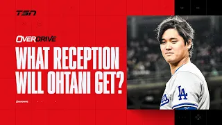 What reception will Ohtani get from Blue Jays fans? | OverDrive - Hour 1 - 04/26/2024