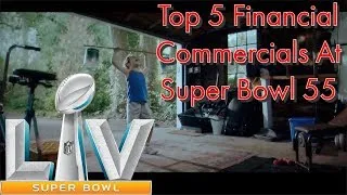 Top 5 Financial Super Bowl Commercials!
