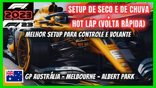 F1 23 MELHOR SETUP DE SECO E CHUVA GP AUSTRÁLIA MELBOURNE HOT LAP + GUIA PILOTAGEM F1 2023 A. PARK