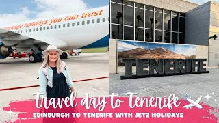 Edinburgh to Tenerife travel day vlog with Jet2 Holidays✈️ travelling to Hotel El Duque, Costa Adeje