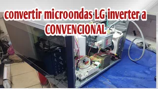 convertir microondas LG inverter a CONVENCIONAL