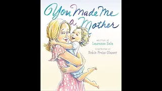 Kids Book Read Aloud: You Made Me a Mother