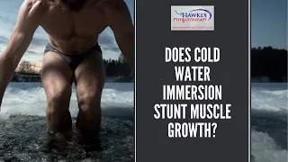 Does cold water immersion stunt muscle growth?