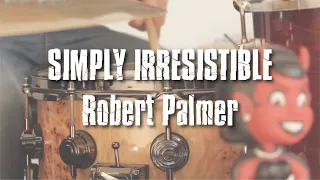 SIMPLY IRRESISTIBLE - DrumCover