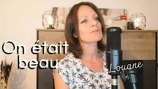 On était beau - Louane (Cover)