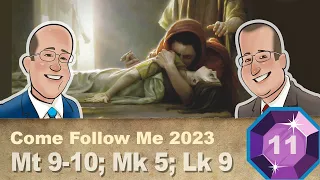 Scripture Gems S04E11-Come Follow Me: Matthew 9-10; Mark 5; Luke 9 (March 6-12, 2023)