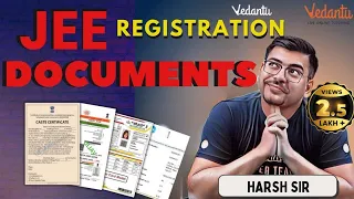JEE 2024: Documents for JEE Main Registration | Form fill-up documents for JEE | Harsh sir