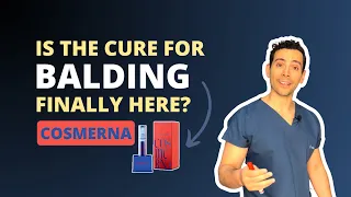 Dr. Explains CosmeRNA- The New Cure For Balding?