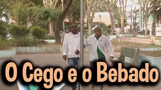 Pegadinha - O Cego e o Bebado