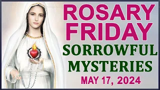 The Rosary Today I Friday I May 17 2024 I The Holy Rosary I Sorrowful Mysteries