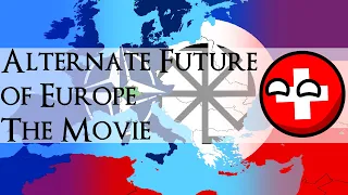 Alternate Future of Europe | The Movie | Part 1