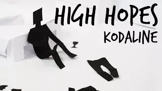 High Hopes – Kodaline [FAN MUSIC VIDEO]