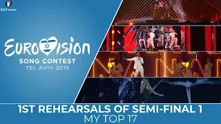 Eurovision 2019 | 1st Rehearsals Of Semi-Final 1 | My Top 17