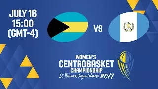 Bahamas vs Guatemala - Full Game - Women's Centrobasket Championship 2017