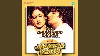 Pag Ghunghroo Baandh - Super Jhankar Beats