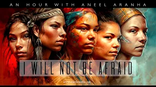 An Hour with Aneel Aranha — I Will Not Be Afraid