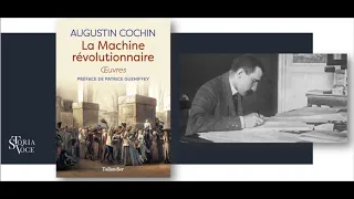 Cochin: l'historien le plus méconnu de la Révolution française...
