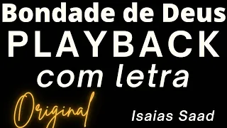 Bondade de Deus. Isaias Saad. Playback com letra. Instrumento separado sem vocal
