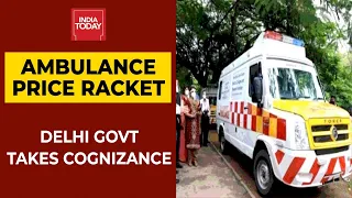 Ambulance Operators Charge High Fares To Ferry Covid Patients; Delhi Govt Takes Cognizance