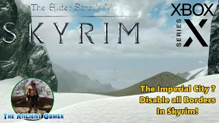 Skyrim, Xbox Series X Mods: Off the Map! Disable All Borders in Skyrim! 4K/60fps